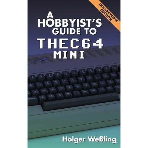 A Hobbyist's Guide to THEC64 Mini - Hardcover