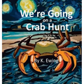 We're Going on a Crab Hunt - Hardcover