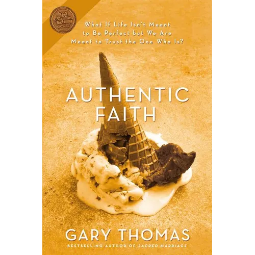 Authentic Faith: The Power of a Fire-Tested Life - Paperback