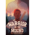 Warrior on the Mound - Hardcover