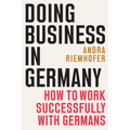 Doing Business in Germany: How to Work Successfully with Germans - Paperback