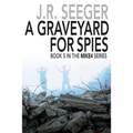 A GraveYard for Spies: Book 5 in the MIKE4 Series - Paperback