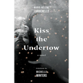 Kiss the Undertow - Paperback