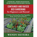 Container and Raised Bed Gardening for Beginners and Beyond - Paperback