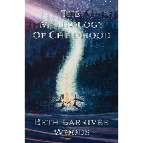 The Mythology of Childhood - Paperback
