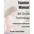 8th Grade Technology: A Comprehensive Curriculum - Paperback