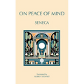 On Peace of Mind: To Serenus - Paperback