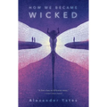 How We Became Wicked - Paperback