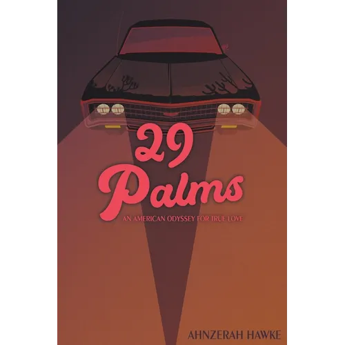 29 Palms: An American Odyssey for True Love