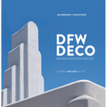 Dfw Deco: Modernistic Architecture of North Texas - Hardcover