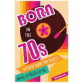 Born in the 70s Activity Book for Adults: Mixed Puzzle Book for Adults about Growing Up in the 70s and 80s with Trivia, Sudoku, Word Search, Crossword - Paperback