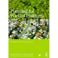 Planning for Wicked Problems: A Planner's Guide to Land Use Law