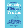 Mental Struggles and Biblical Truths - Paperback
