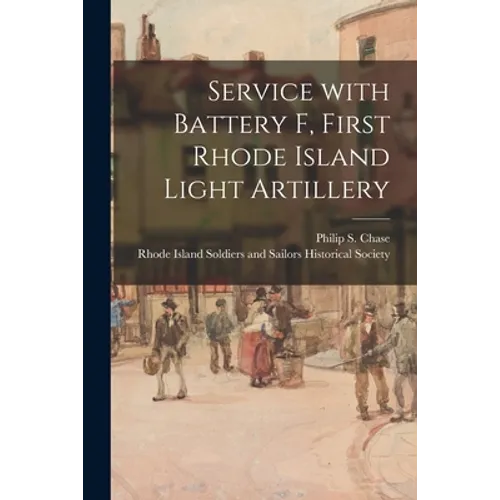 Service With Battery F, First Rhode Island Light Artillery
