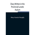 Diary Written In The Provincial Lunatic Asylum - Paperback