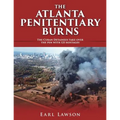 The Atlanta Penitentiary Burns