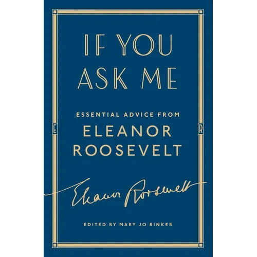 If You Ask Me: Essential Advice from Eleanor Roosevelt - Paperback