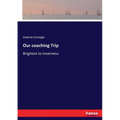 Our coaching Trip: Brighton to Inverness - Paperback