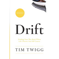 Drift: Finding Your Way Back When Life Throws You Off Course - Hardcover