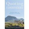 Quoting Corinthians: Identifying Slogans and Quotations in 1 Corinthians - Hardcover