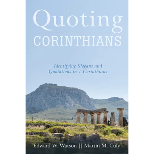 Quoting Corinthians: Identifying Slogans and Quotations in 1 Corinthians - Hardcover