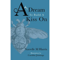 A Dream To Build A Kiss On - Paperback