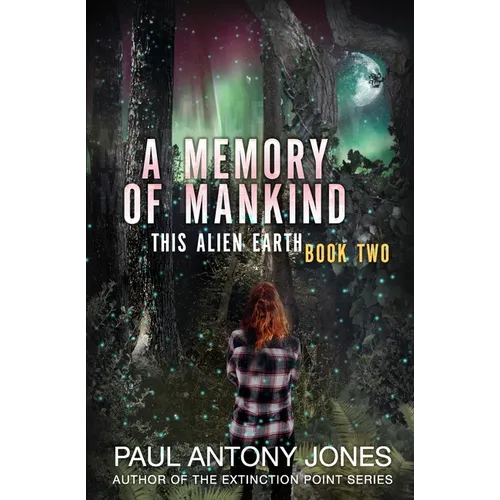 A Memory of Mankind: (This Alien Earth Book 2) - Paperback