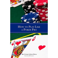 How to Play Like a Poker Pro - Paperback
