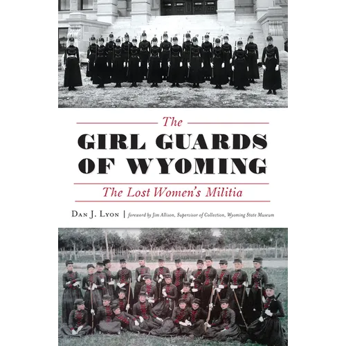 The Girl Guards of Wyoming: The Lost Women's Militia