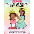 Never Taking My Crown Off Again - Hardcover