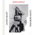 Joan Jonas: Good Night Good Morning - Hardcover