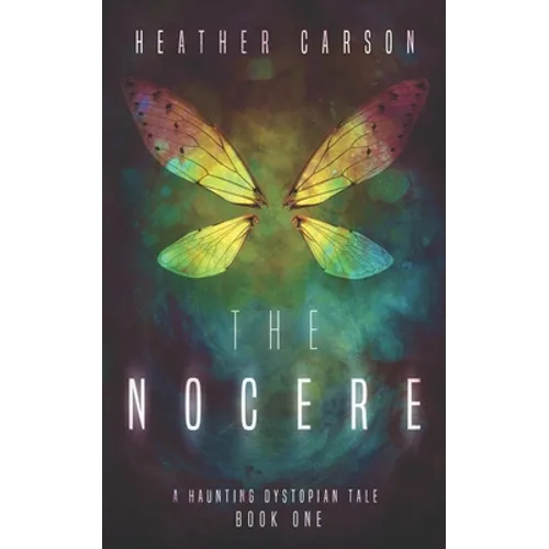 The Nocere: A Haunting Dystopian Tale Book 1 - Paperback