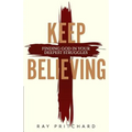 Keep Believing: Finding God in Your Deepest Struggles (2019 Edition) - Paperback