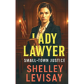 Lady Lawyer: Small Town Justice - Paperback