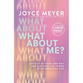 What about Me?: Get Out of Your Own Way and Discover the Power of an Unselfish Life - Hardcover