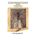 Conversations With Thoth: Your Pathway to Wisdom, Truth, and Unconditional Love - Paperback