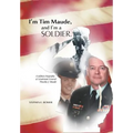 I'm Tim Maude, and I'm a Soldier: A Military Biography of Lieutenant General Timothy J. Maude
