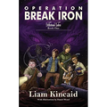 Operation Break Iron: Fellstone Tales Book One - Paperback