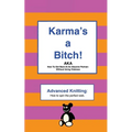 Karma's a Bitch: Advanced Knitting - Paperback
