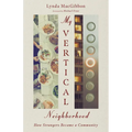 My Vertical Neighborhood: How Strangers Became a Community - Paperback