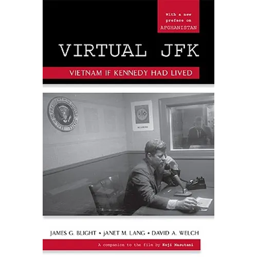 Virtual JFK: Vietnam If Kennedy Had Lived