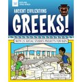 Ancient Civilizations: Greeks!: With 25 Social Studies Projects for Kids - Paperback