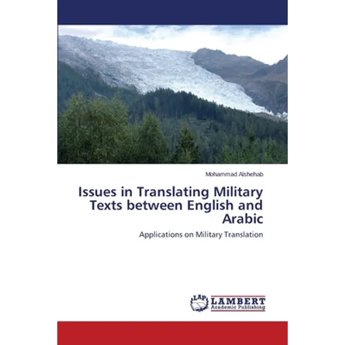 Issues in Translating Military Texts Between English and Arabic - Paperback