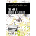 The War in France and Flanders 1939-1940: History of the Second World War: United Kingdom Military Series: Official Campaign History