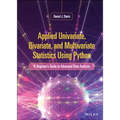 Applied Univariate, Bivariate, and Multivariate Statistics Using Python: A Beginner's Guide to Advanced Data Analysis - Hardcover