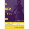 A New Type of Womanhood: Discursive Politics and Social Change in Antebellum America