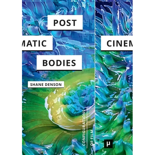 Post-Cinematic Bodies - Paperback