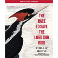 The Race to Save the Lord God Bird - Paperback