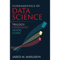 Fundamentals of Data Science Trilogy: Experiment-Model-Learn - Paperback
