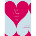 What I Love about You - Hardcover